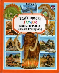 Image of Ensiklopedia junior: dinosaurus dan zaman prasejarah