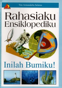 Image of Rahasiaku ensiklopediku: inilah bumiku!