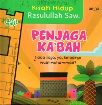 Image of Kisah hidup rasulullah saw: penjaga ka'bah siapa saja, ya, keluarga nabi muhammad?