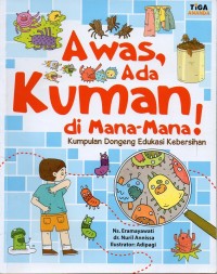 Image of Awas, ada kuman di mana-mana!: kumpulan dongeng edukasi kebersihan