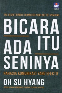 Image of Bicara itu ada seninya: rahasia komunikasi yang efektif