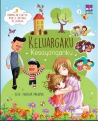 Image of Keluargaku, kesayanganku : kumpulan cerita kasih sayang keluarga