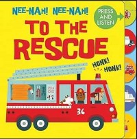 Image of To the rescue : nee-nah! nee-nah!