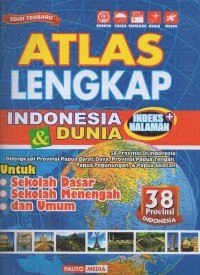 Image of Atlas lengkap indonesia & dunia indeks + halaman 38 provinsi di indonesia dilengkapi provinsi papua barat daya, provinsi papua tengah, papua pegunungan & papua selatan: untuk sekolah dasar, sekolah menengah dan umum