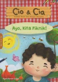 Image of Cio & cia tumbuh besar dan belajar bersama: ayo, kita piknik!