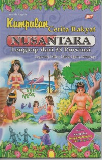 Image of Kumpulan cerita rakyat nusantara lengkap dari 33 provinsi: legenda, mitos, fabel, epos, dongeng